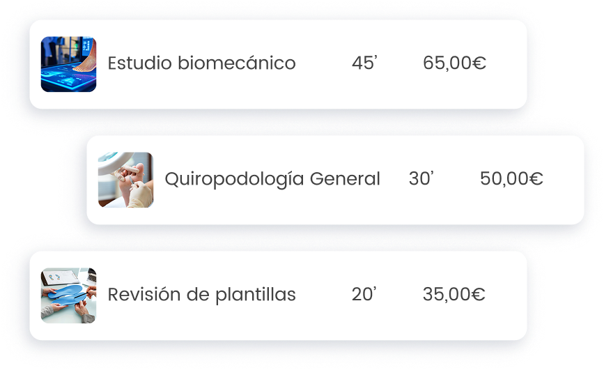 Servicios podológicos: Estudio biomecánico 45’ 65,00€; Quiropodología General 30’ 50,00€; Revisión plantillas 20’ 35,00€.